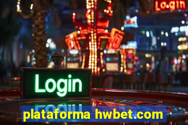 plataforma hwbet.com